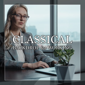 Album Classical Backdrop for Working oleh Various Artists