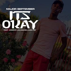 ดาวน์โหลดและฟังเพลง It's Okay พร้อมเนื้อเพลงจาก Major September