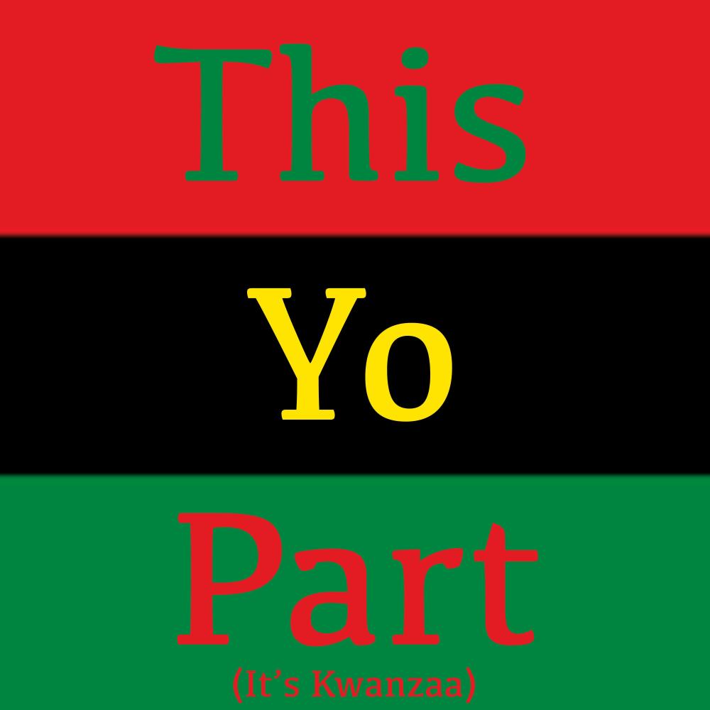 This Yo Part (It's Kwanzaa) [feat. Ayinde Afriq & Calid B.]