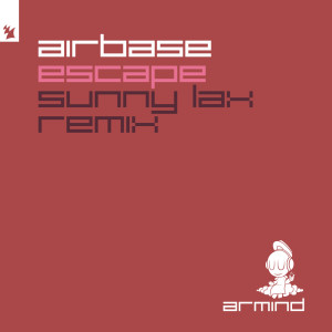 Listen to Escape (Sunny Lax Extended Remix) song with lyrics from Airbase