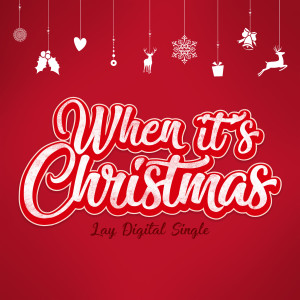 ดาวน์โหลดและฟังเพลง When It's Christmas พร้อมเนื้อเพลงจาก LAY