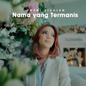 Album Nama Yang Termanis oleh Putri Siagian