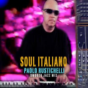收聽Paolo Rustichelli & Carlo Bord的Soul Italiano (Smooth Jazz Mix)歌詞歌曲