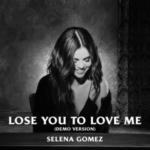 ดาวน์โหลดและฟังเพลง Lose You To Love Me (Demo Version) พร้อมเนื้อเพลงจาก Selena Gomez