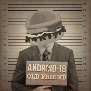 ดาวน์โหลดและฟังเพลง Old Friend พร้อมเนื้อเพลงจาก Android -18