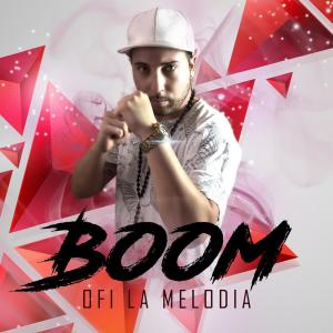 收聽Ofi La Melodía的BOOM歌詞歌曲