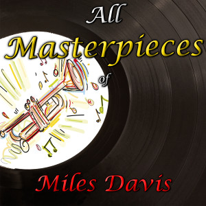 All Masterpieces of Miles Davis