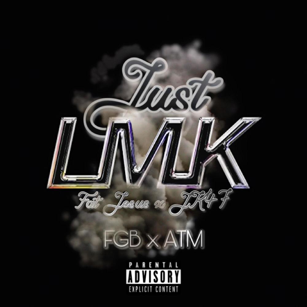 Just LMK (feat. JK47) (Explicit)
