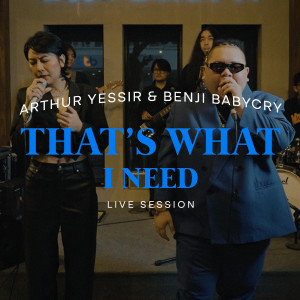 Listen to That's What I Need (Live Session|Explicit) song with lyrics from ARTHUR YESSIR