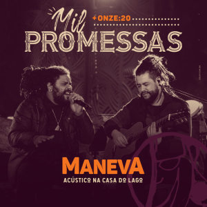 收聽Maneva的Mil Promessas (Acústico / Ao Vivo)歌詞歌曲