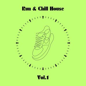 Run & Chill House Vol.1