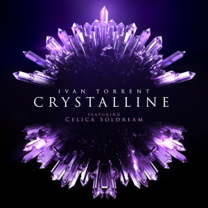 Dengarkan lagu Crystalline (feat. Celica Soldream) nyanyian Ivan Torrent dengan lirik
