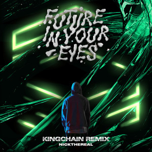 ดาวน์โหลดและฟังเพลง FUTURE IN YOUR EYES (KING CHAIN Remix) พร้อมเนื้อเพลงจาก Nick Chou