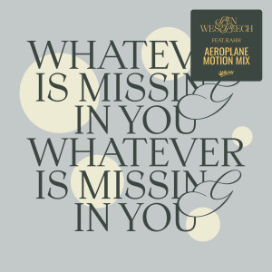Ben Westbeech的專輯Whatever Is Missing In You (Aeroplane Motion Mix)
