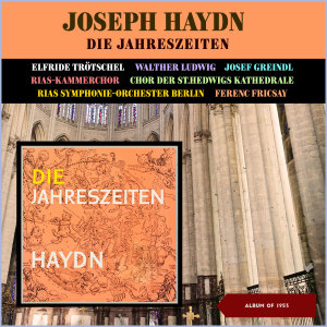 RIAS Symphonie-Orchester Berlin的专辑Joseph Haydn - Die Jahreszeiten, Hob. XXI:3 (Album of 1953)