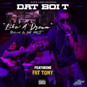 ดาวน์โหลดและฟังเพลง Like a Dream พร้อมเนื้อเพลงจาก Dat Boi T