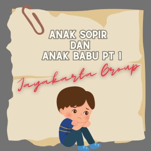 Album Anak Sopir Dan Anak Babu, Pt. 1 oleh Jayakarta Group