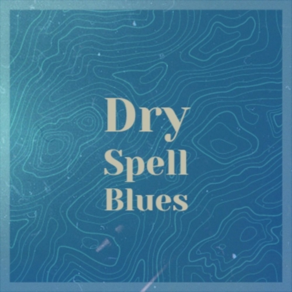 Dry Spell Blues