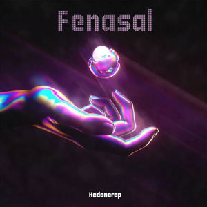 Listen to FENASAL song with lyrics from Hedonerap