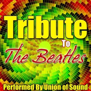 Union Of Sound的專輯Tribute to the Beatles
