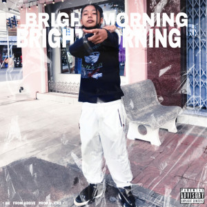 Listen to Bright Morning (Explicit) song with lyrics from GX