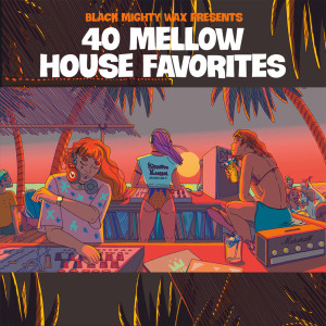 อัลบัม 40 Mellow House Favorites (30years of Underground Favorites) ศิลปิน Black Mighty Wax