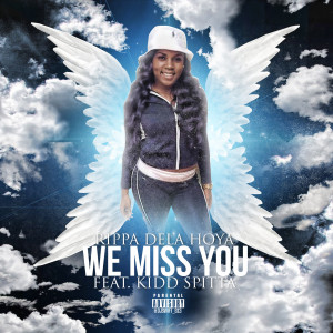 Album We Miss You (feat. KiDD Spitta) (Explicit) from 