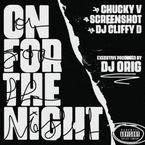 ดาวน์โหลดและฟังเพลง On for the Night (Explicit) พร้อมเนื้อเพลงจาก Chucky V