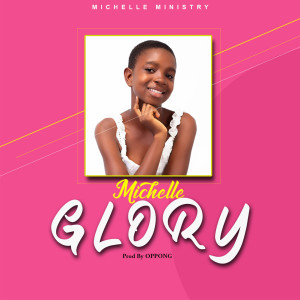 Listen to Glory song with lyrics from Michelle