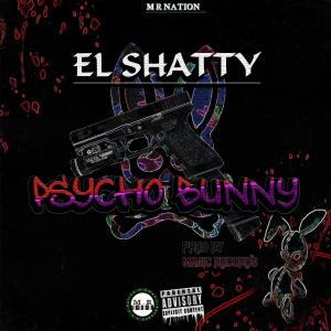 M.R.NATION LABEL的專輯Psycho Bunny Remastered (feat. El Shatty) [Explicit]