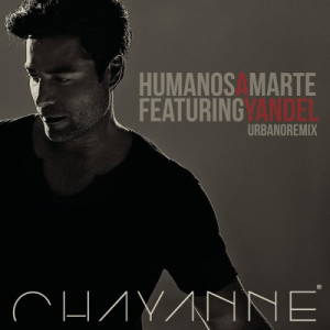 ดาวน์โหลดและฟังเพลง Humanos a Marte (Urbano Remix) พร้อมเนื้อเพลงจาก Chayanne