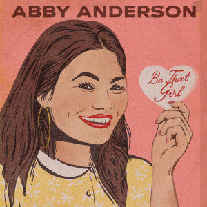 Album Be That Girl from Abby Anderson