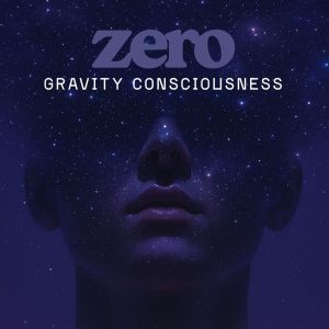 Album Zero Gravity Consciousness from Astral Travel Sanctuary