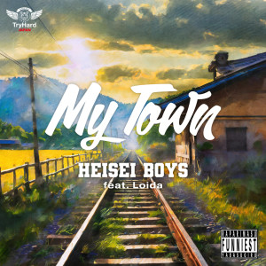 Album My Town (feat. Loida) from HEISEI BOYS