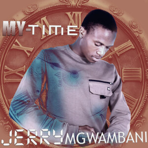 JERRY MGWAMBANI的专辑My Time