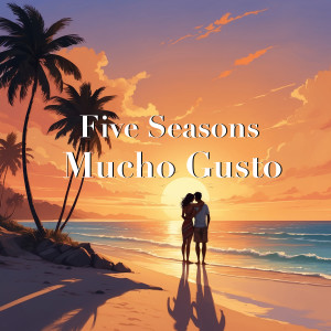 Five Seasons的專輯Mucho Gusto