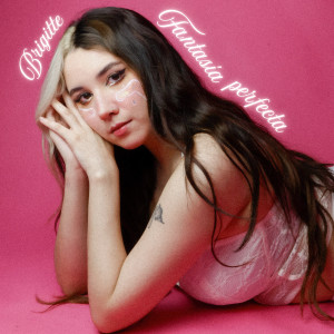 ดาวน์โหลดและฟังเพลง Fantasía Perfecta พร้อมเนื้อเพลงจาก Brigitte