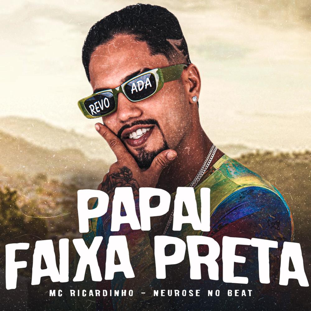 Papai Faixa Preta (feat. Neurose no Beat)