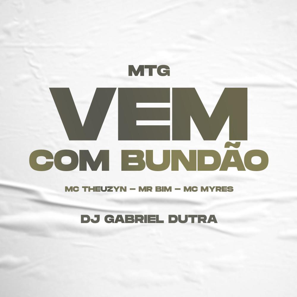 MTG - VEM COM BUNDÃO (feat. Mc Theuzyn, Mc Mr. Bim & Mc Myres) (Explicit) (feat. Mc Theuzyn, Mc Mr. Bim & Mc Myres|Explicit)