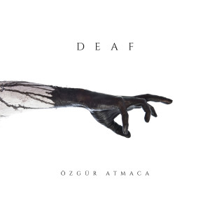 收聽Özgür Atmaca的Deaf歌詞歌曲