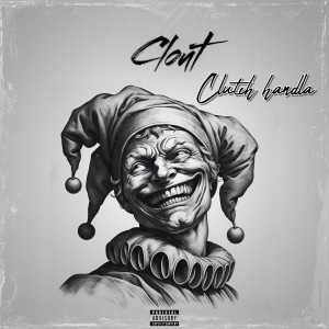 Listen to Clout (Explicit) song with lyrics from Clutch Handla