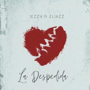 ดาวน์โหลดและฟังเพลง La despedida (feat. Eliazz) พร้อมเนื้อเพลงจาก Jezzy