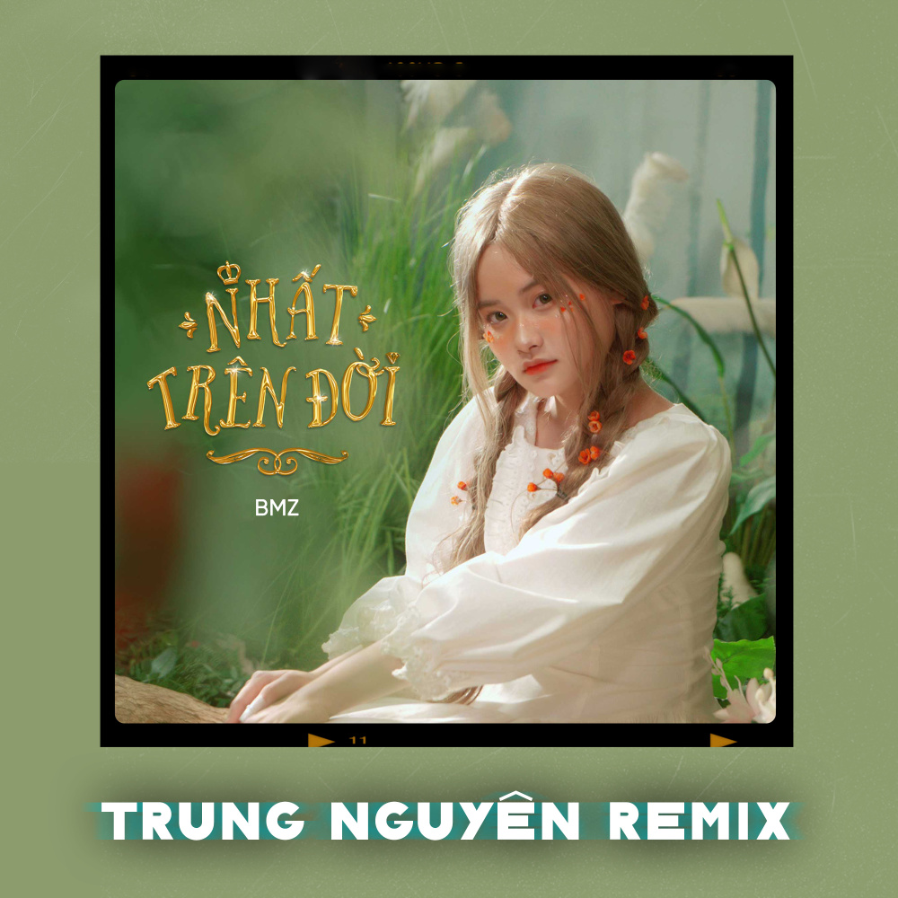 Nhất Trên Đời (Trung Nguyên Remix)