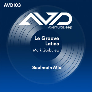 Listen to Le Groove Latino (Soulmain Radio Edit) song with lyrics from Mark Gorbulew