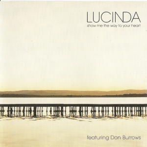 ดาวน์โหลดและฟังเพลง Show Me The Way To Your Heart พร้อมเนื้อเพลงจาก Lucinda