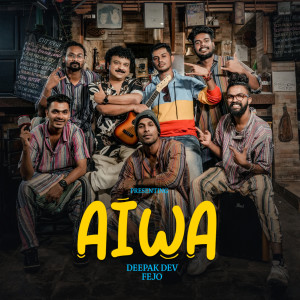Listen to Aiwa song with lyrics from Deepak Dev