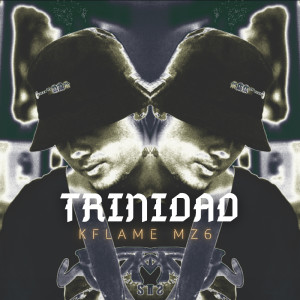 Album Trinidad (Explicit) oleh Kflame Mz6