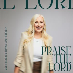 Metro Life Worship的專輯Praise The Lord (Live)