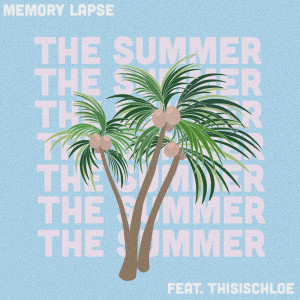 Listen to The Summer song with lyrics from Memory Lapse