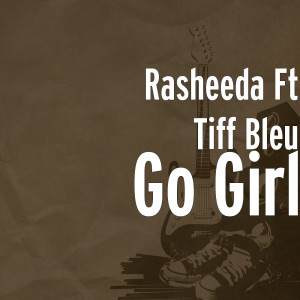 Go Girl (feat. Tiff Bleu) (Explicit) dari Rasheeda